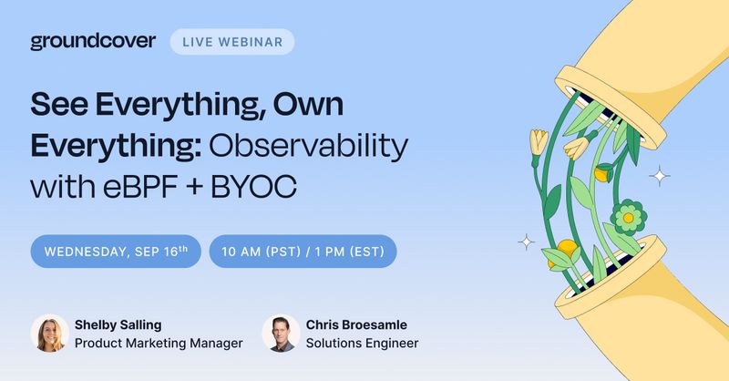 See Everything, Own Everything: Observability with eBPF + BYOC