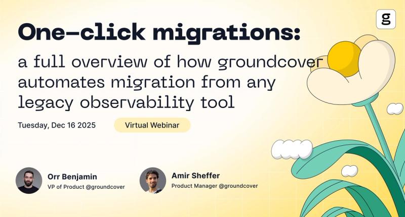 One-Click Observability Migrations - groundcover Webinar