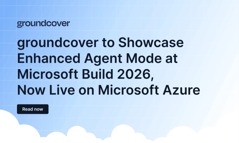 groundcover to Showcase Enhanced Agent Mode at Microsoft Build 2026, Now Live on Microsoft Azure