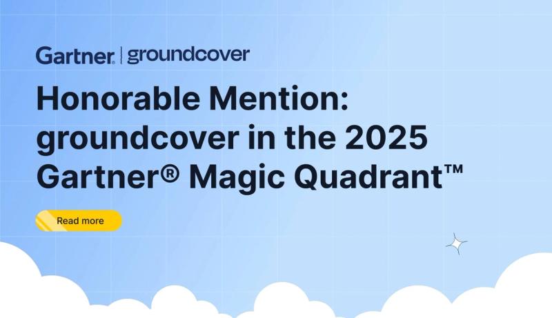 groundcover Listed as an Honorable Mention in the Gartner® Magic Quadrant™ for Observability Platforms, 2025