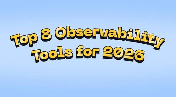 Top 8 Observability Tools for 2026: Go from Data to Action
