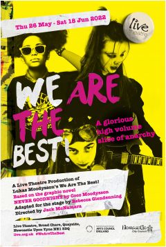 WE ARE THE BEST - Live Theatre Newcastle