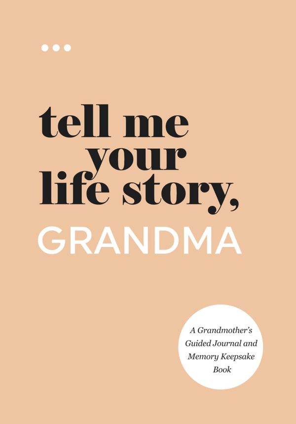 Tell Me Your Life Story, Grandma: A Guided Journal and Memory Keepsake Book