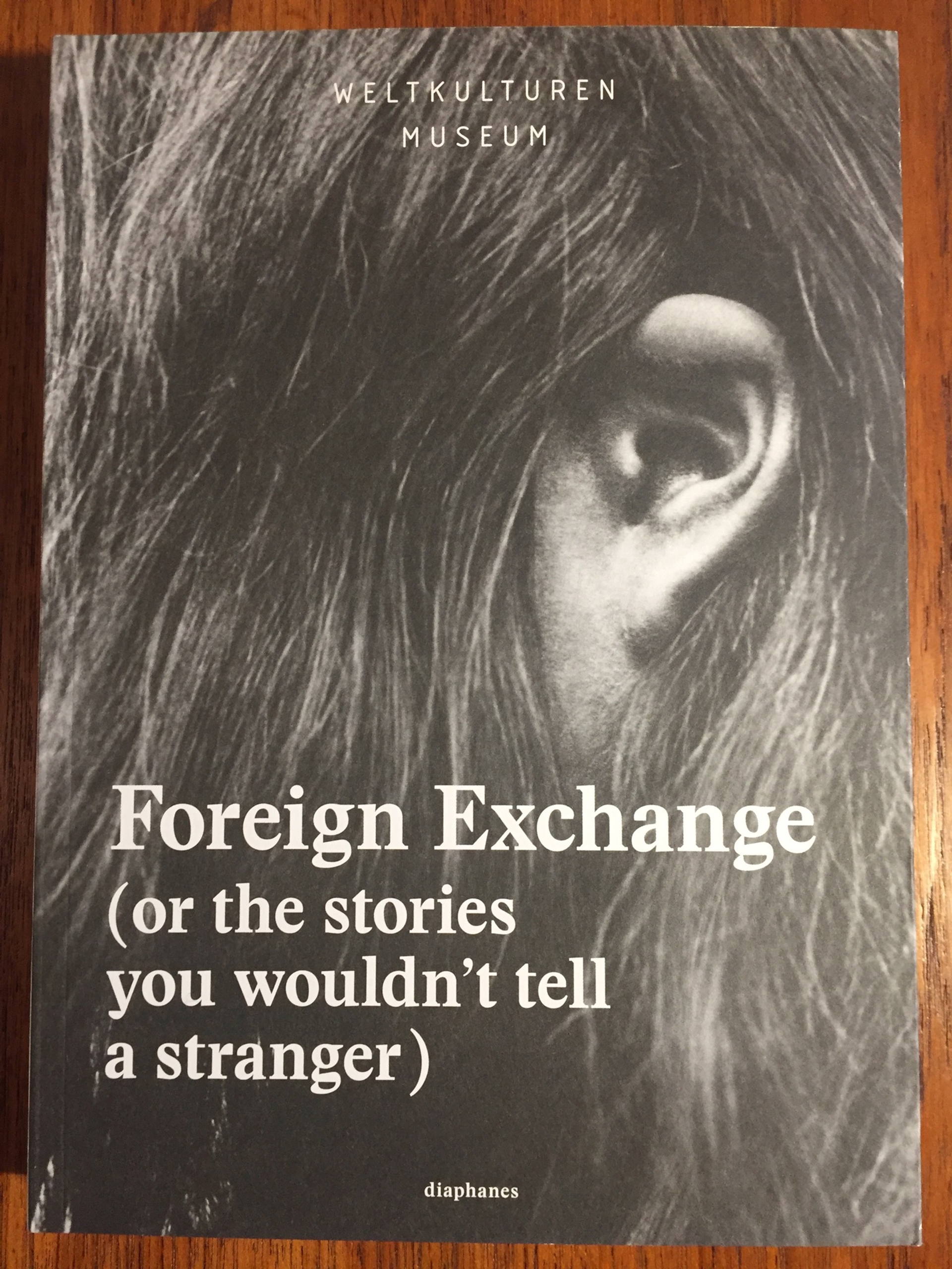 Cover of “Foreign Exchange (or the stories you wouldn’t tell a stranger”, edited by Clémentine Deliss and Yvette Mutumba, diaphanes 2014