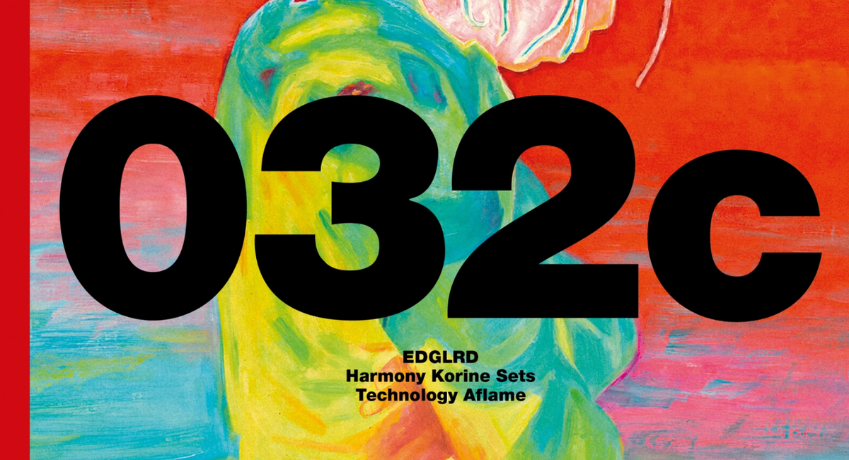 032c Issue #44 “EDGLRD” Winter 2023/24 | 032c