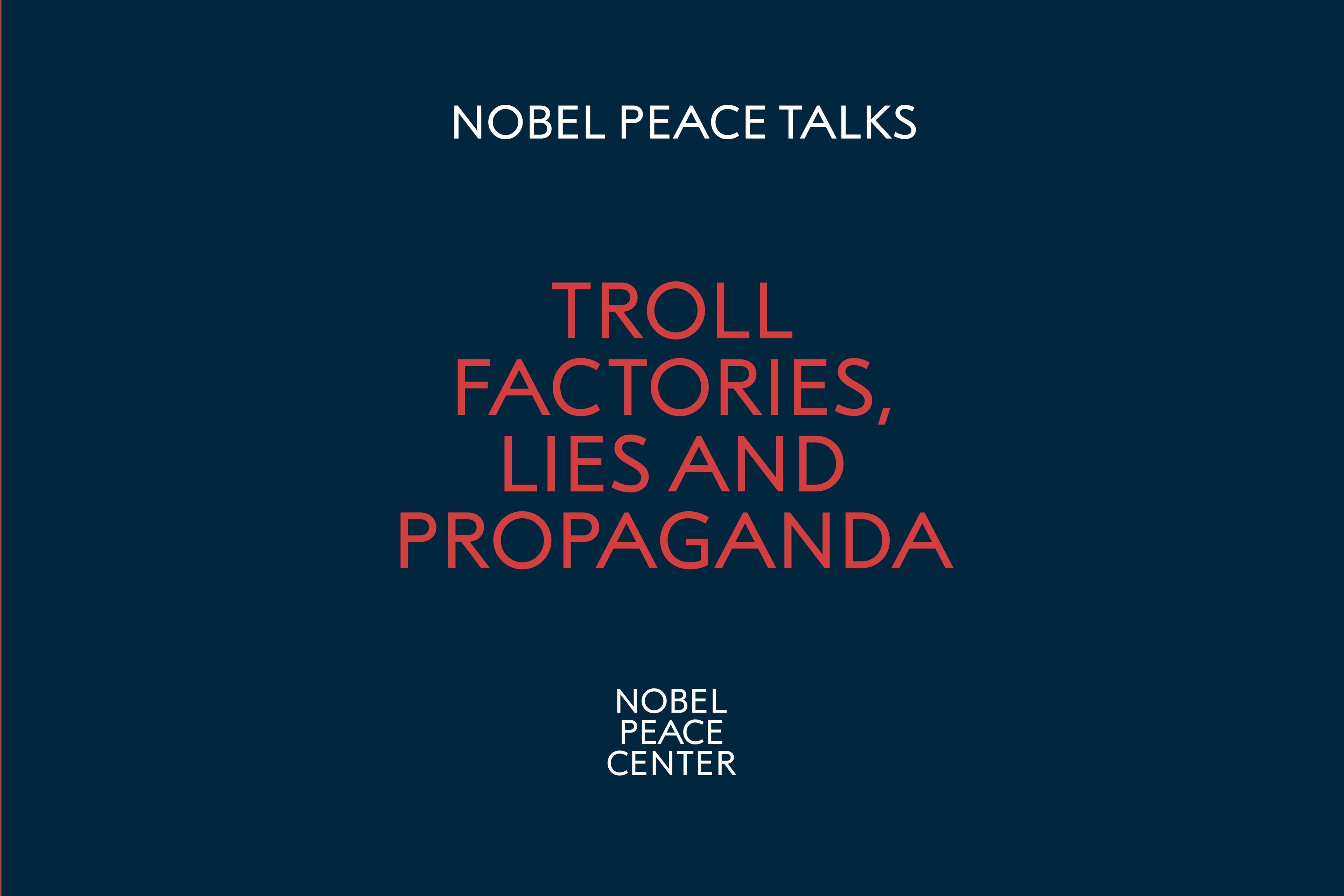 troll factories lies and propaganda. Nobel peace center and peace talks logoes.