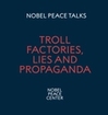 Graphic poster of event: Troll Factories, Lies and Propaganda, by the Nobel Peace Center.