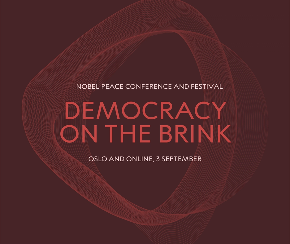Nobel Peace Conference and festival. Democracy on the Brink. Oslo and online 3 september.