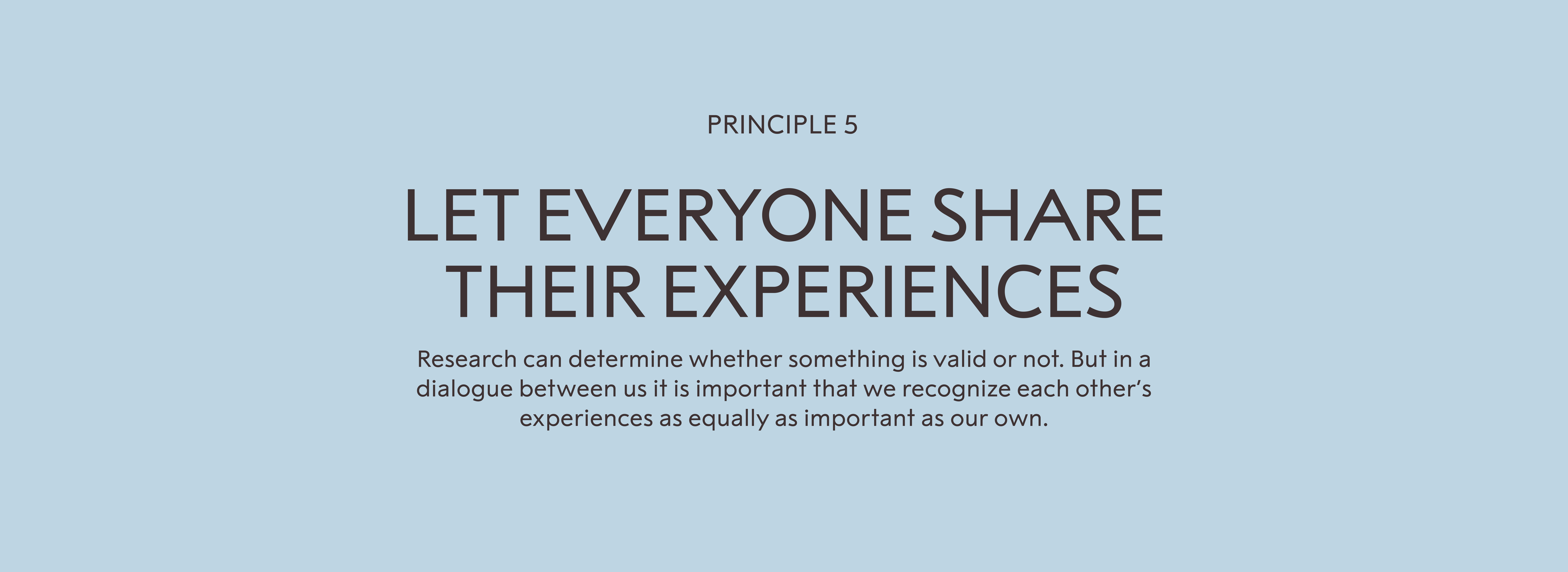 Principle 5: let everyone share their experiences