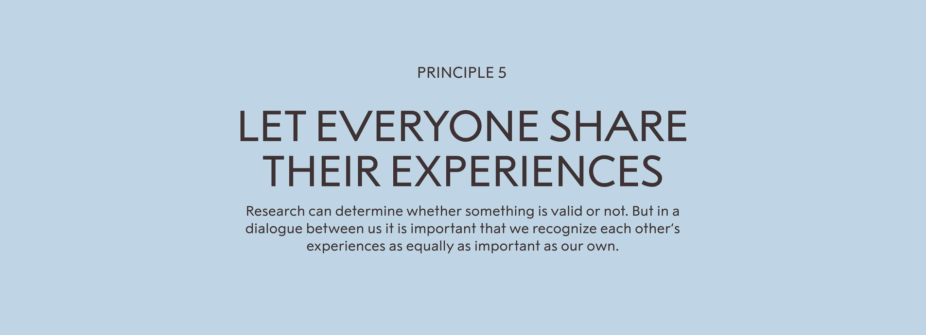 Principle 5: let everyone share their experiences