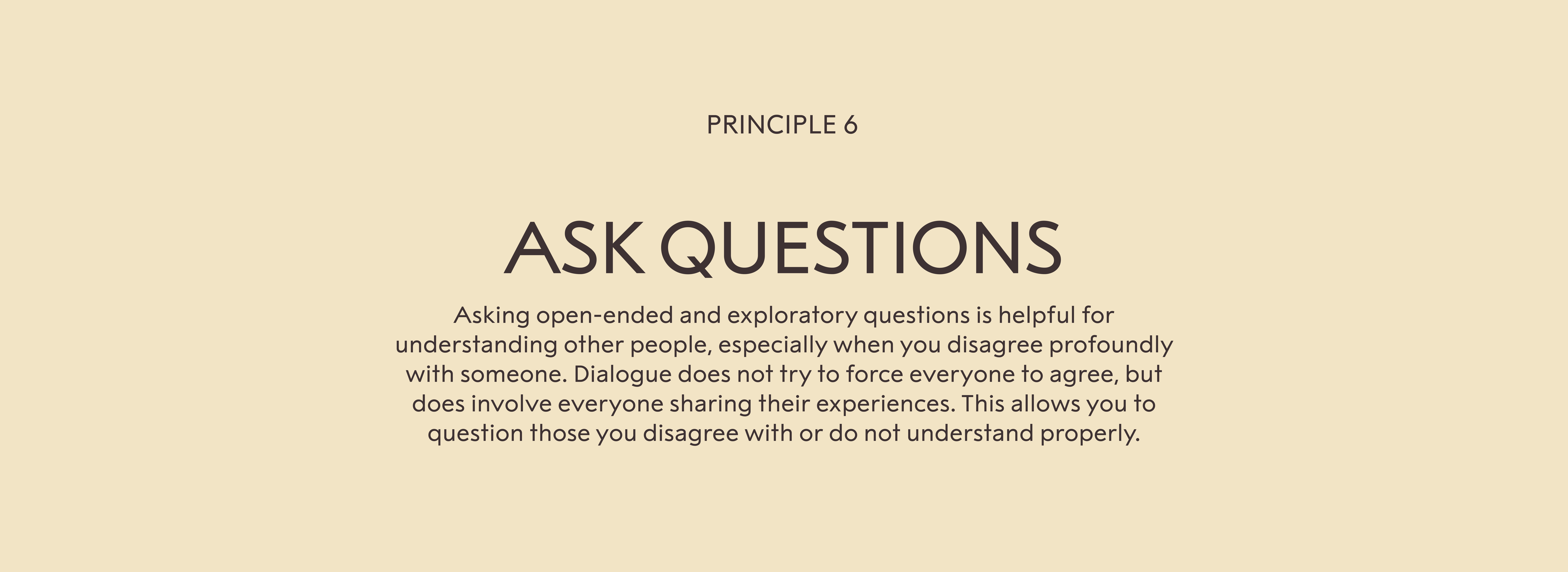 Principle 6: ask questions
