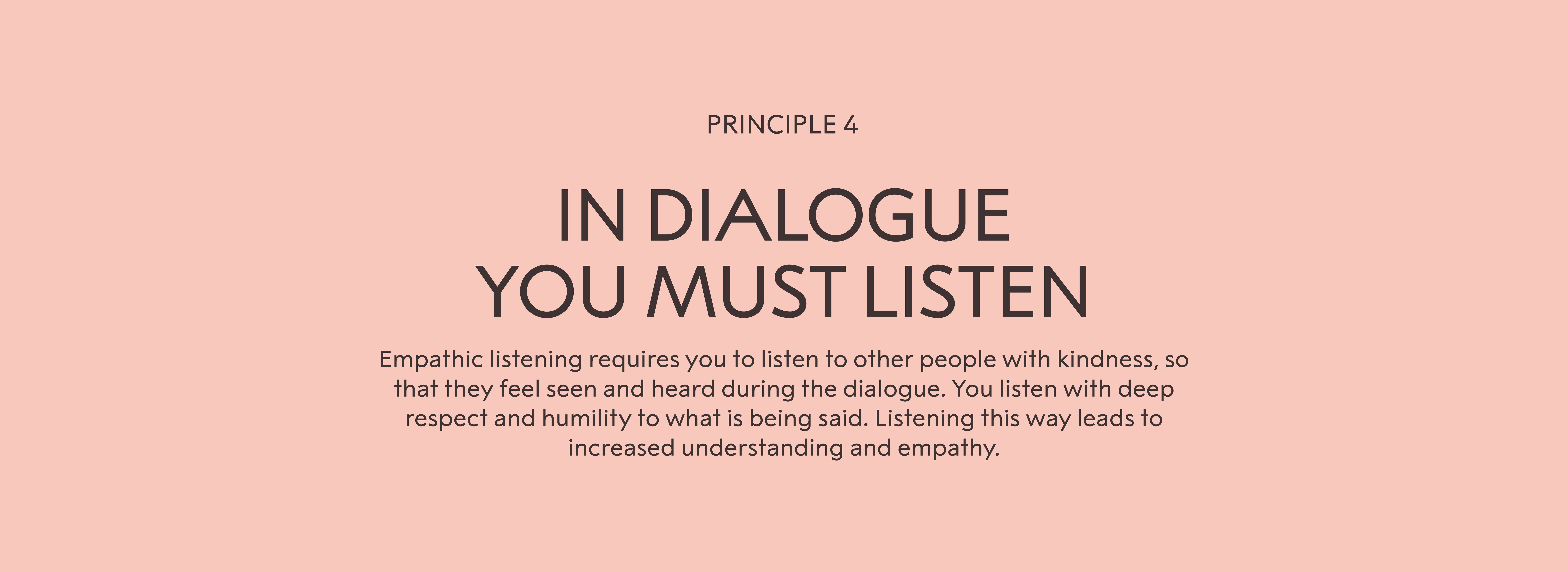 Principle 4: in dialogue you must listen