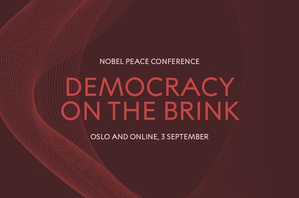 nobel peace conference and festival democracy on the brink. oslo and online 3 september
