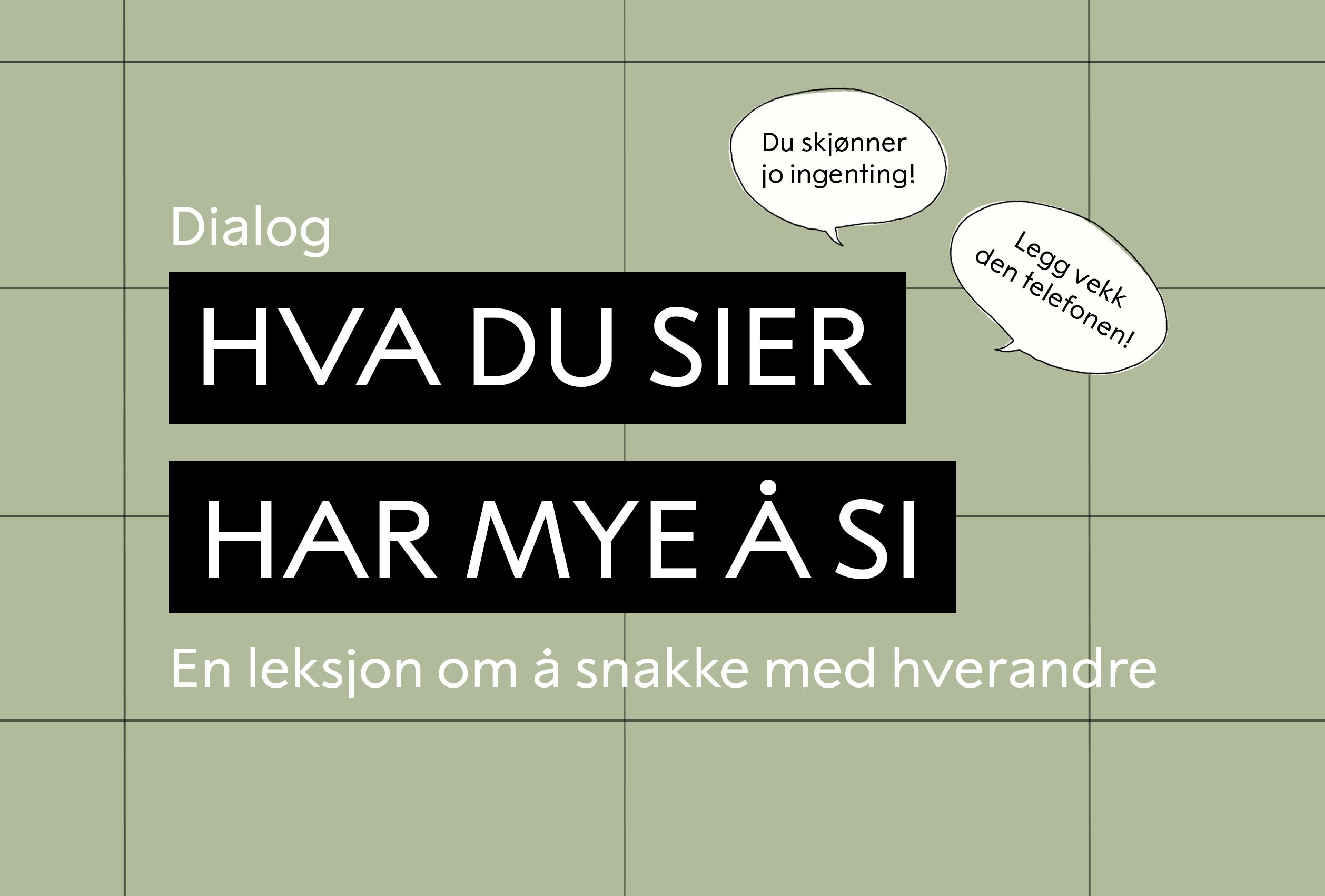 Teksten som sier: Hva du sier har mye å si. En leksjon om å snakke med hverandre.
