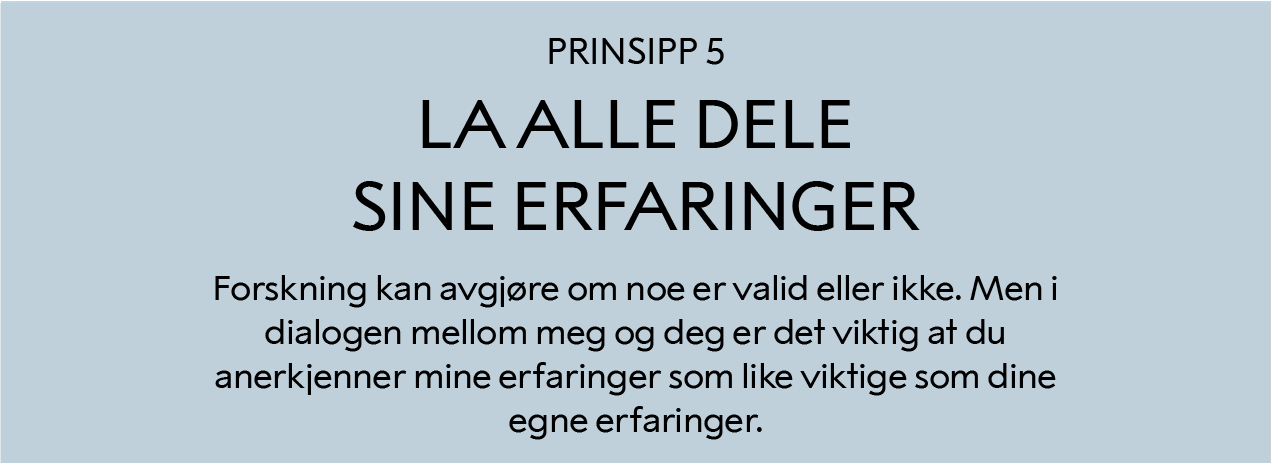 Dialogprinsipp 5: La alle dele sine erfaringer