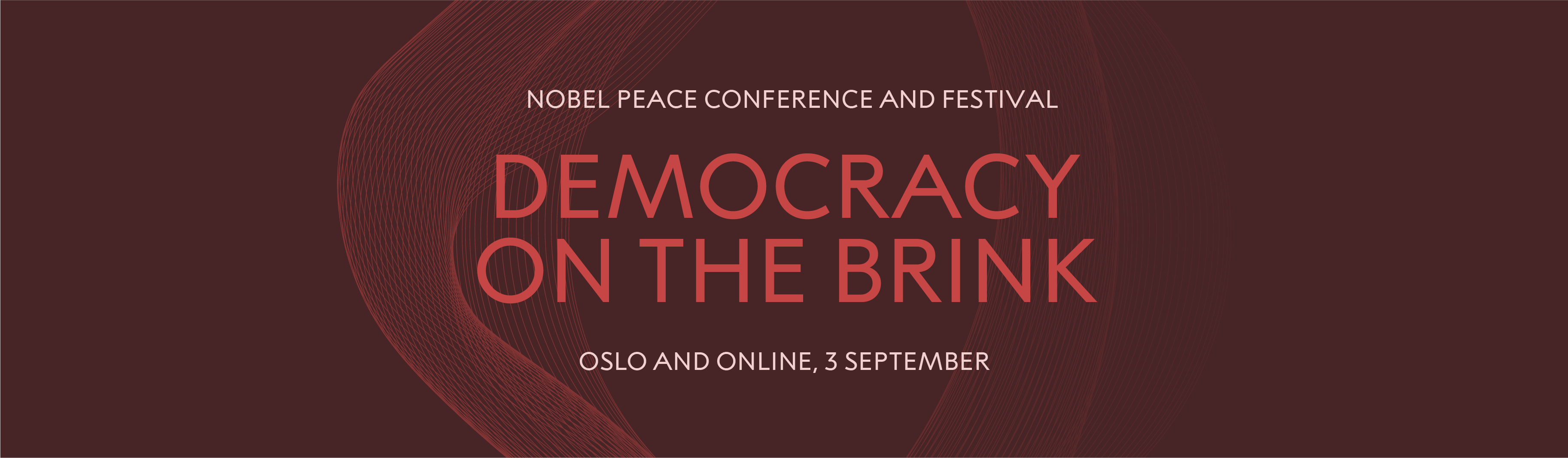 nobel peace conference and festival, democracy on the brink, oslo and online 3 september