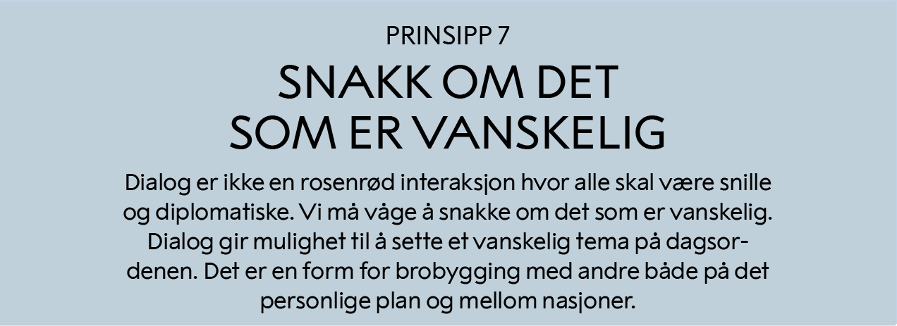 Dialogprinsipp 7: Snakk om det som er vanskelig