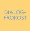 Gul bakgrunn med blå skrift som sier Dialog-frokost