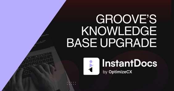 InstantDocs is here 🚀 Groove KBs will be deprecated on February 1st, 2026