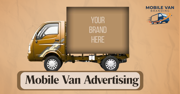 Marketing visual for mobile van branding featuring a small delivery truck with a large side billboard placeholder reading “Your Brand Here,” along with “Mobile Van Advertising” text and a branding logo.