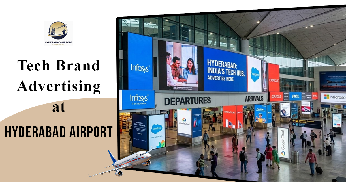 An infographic titled "Tech Brand Advertising at HYDERABAD AIRPORT" showing a busy terminal with large digital displays featuring global tech brands like Infosys, Salesforce, Oracle, HCL, and Microsoft