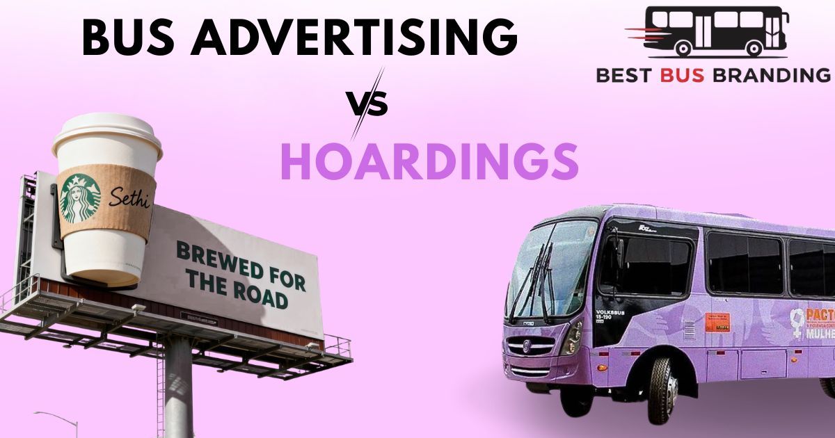 A comparison graphic titled "Bus Advertising vs Hoardings" on a pink background. It displays a Starbucks hoarding with a 3D coffee cup and a purple bus featuring a full-body wrap advertisement.