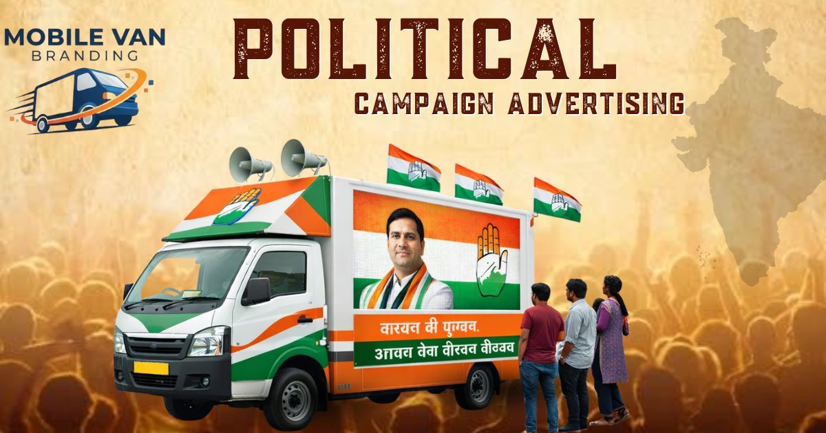 Mobile van political campaign advertising with LED display, loudspeakers, and party branding reaching voters on streets across India for high-impact outreach.