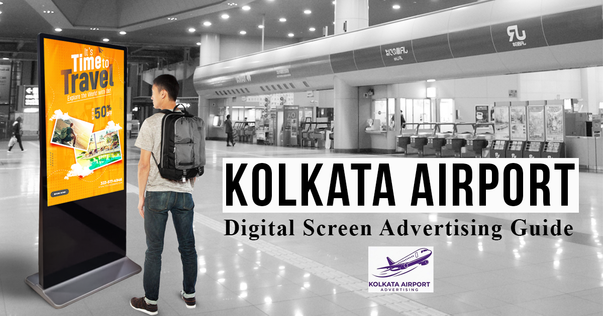 Kolkata Airport digital screen advertising display inside terminal showing traveler viewing LED screen ad with high visibility branding placement