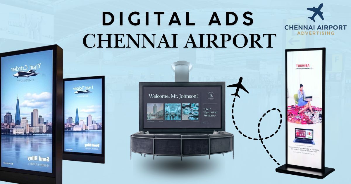 Digital advertising screens and LED displays at Chennai Airport targeting passengers across lounges, check-in areas and boarding zones