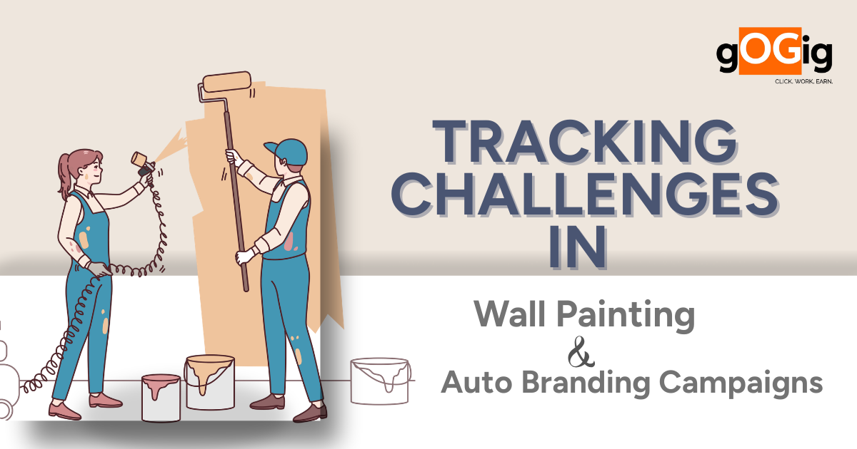 Wall painting and auto branding tracking issues with campaign monitoring and execution gaps