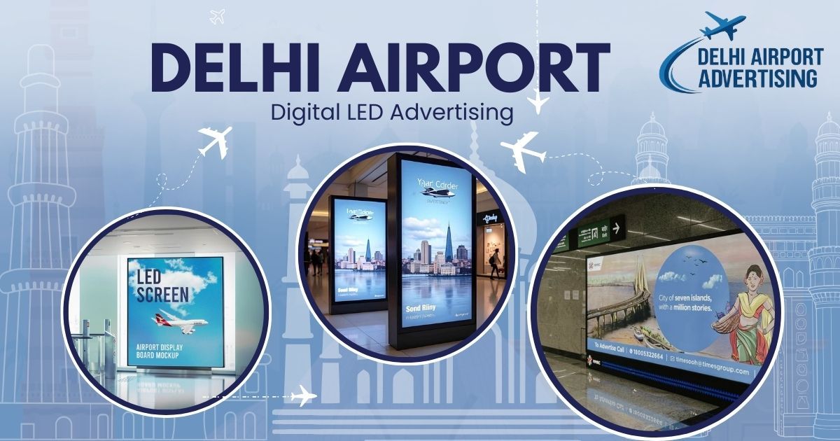 Delhi Airport digital LED advertising banner featuring LED screens and display panels inside terminals highlighting high-impact airport advertising solutions.