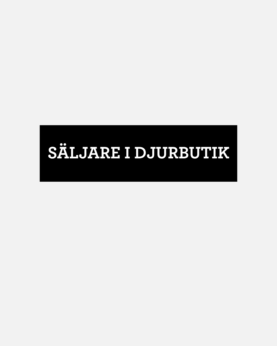 SÄLJARE I DJURBURIK