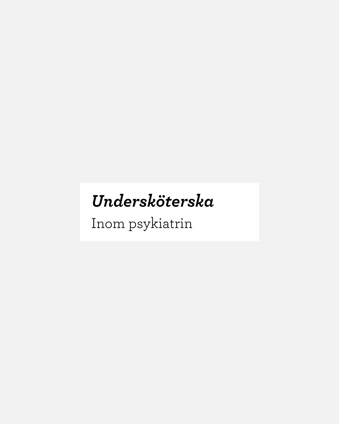 undersköterska inom psykiatrin