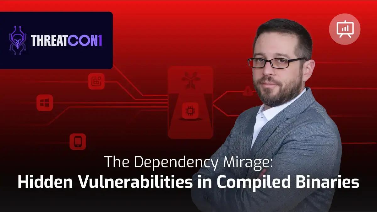 ThreatCon1 webinar thumbnail with speaker: "The Dependency Mirage: Hidden Vulnerabilities in Compiled Binaries