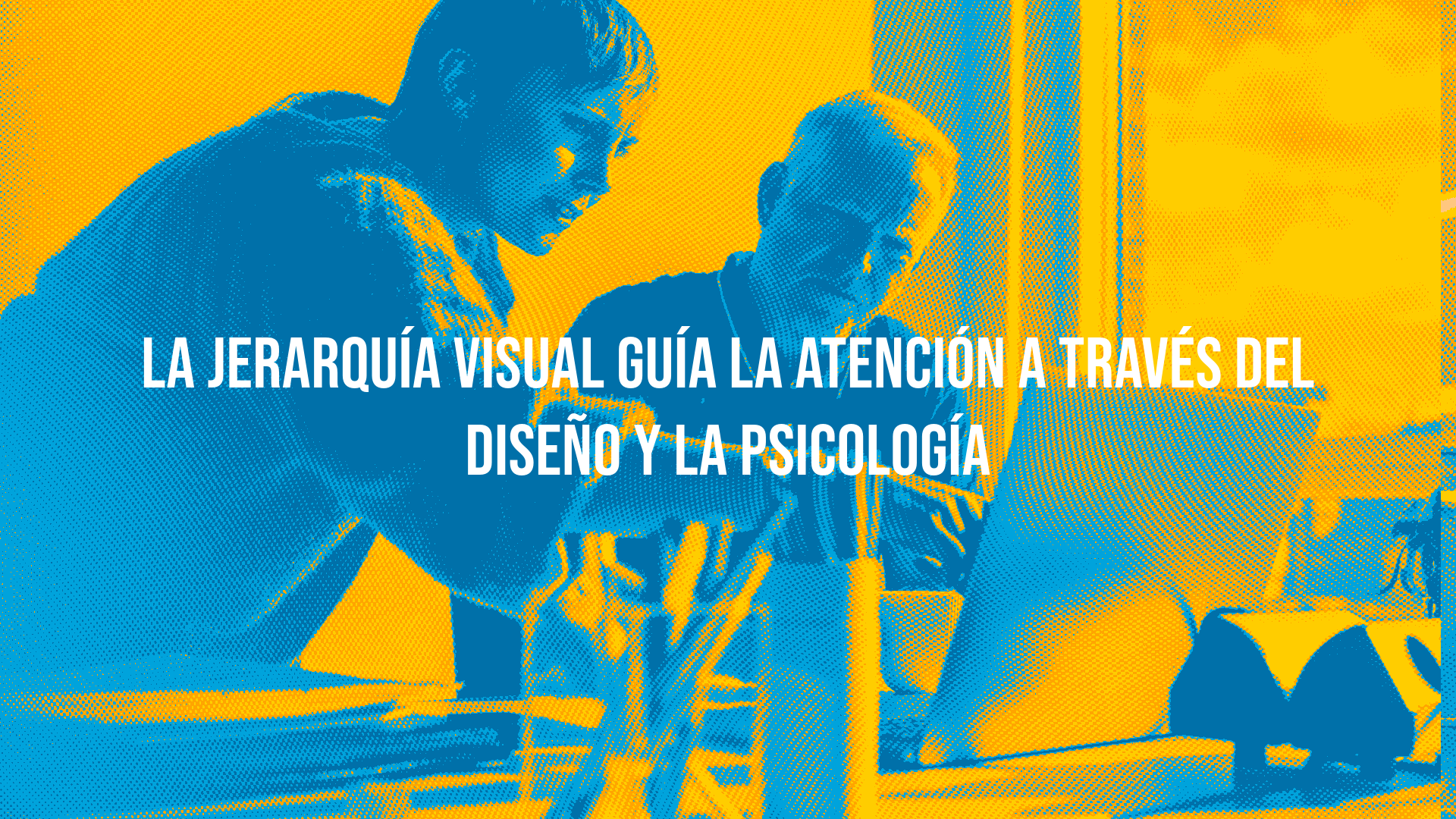 La psicología de la jerarquía visual