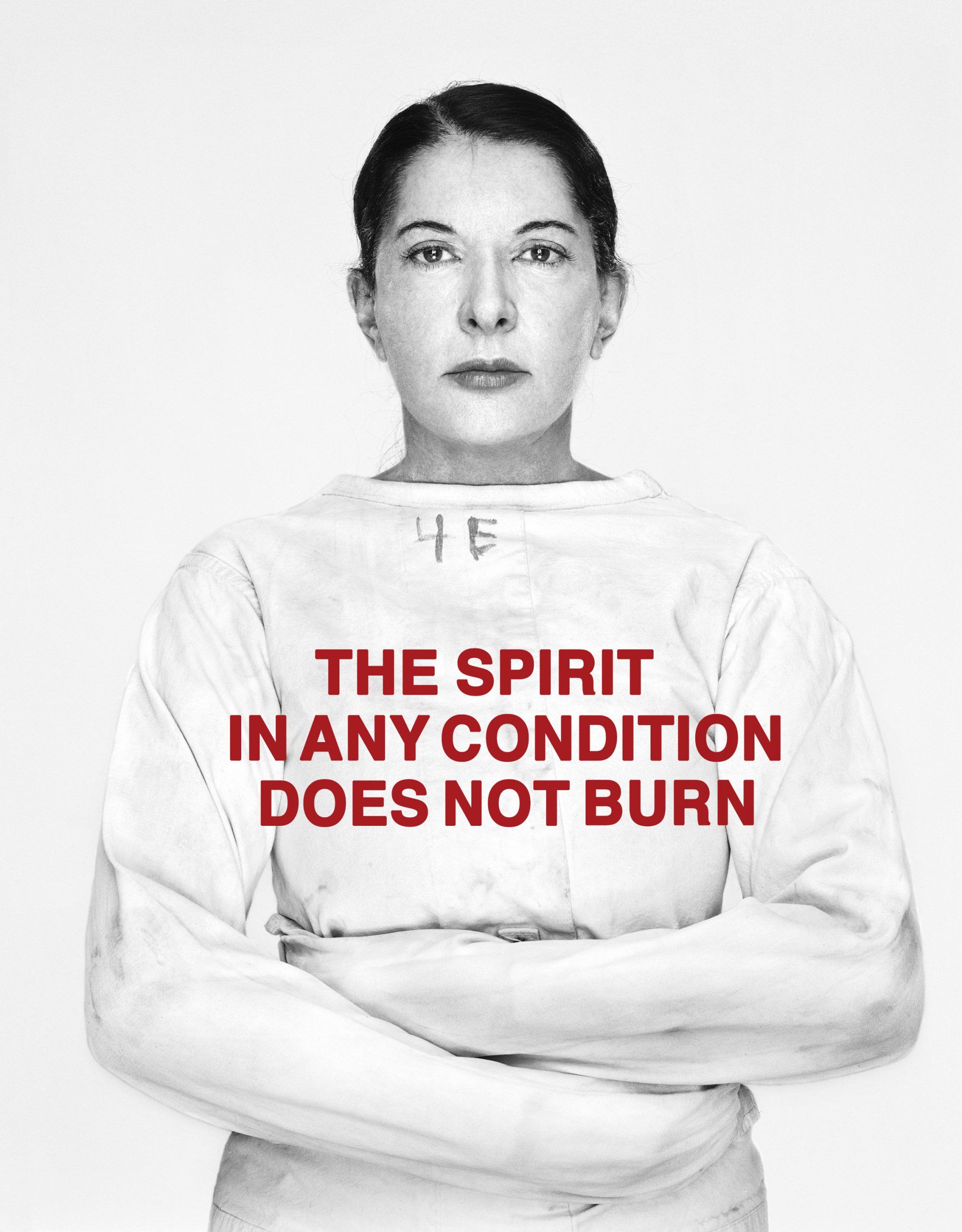 The Spirit in Any Condition Does Not Burn — Marina Abramović