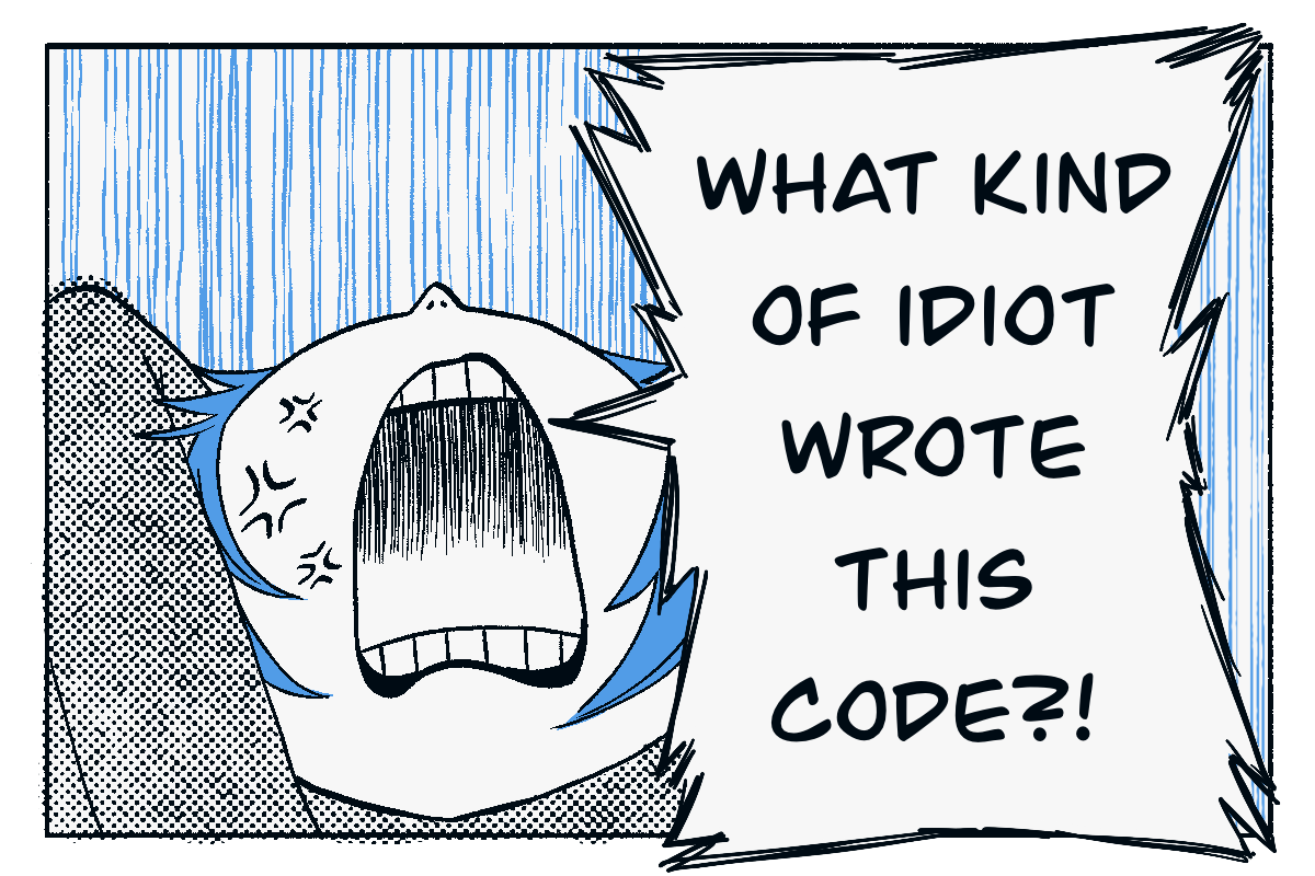 She erupts in exaggerated frustration, yelling with a huge open mouth and anger marks on her face. Speech bubble: “WHAT KIND OF IDIOT WROTE THIS CODE?!”