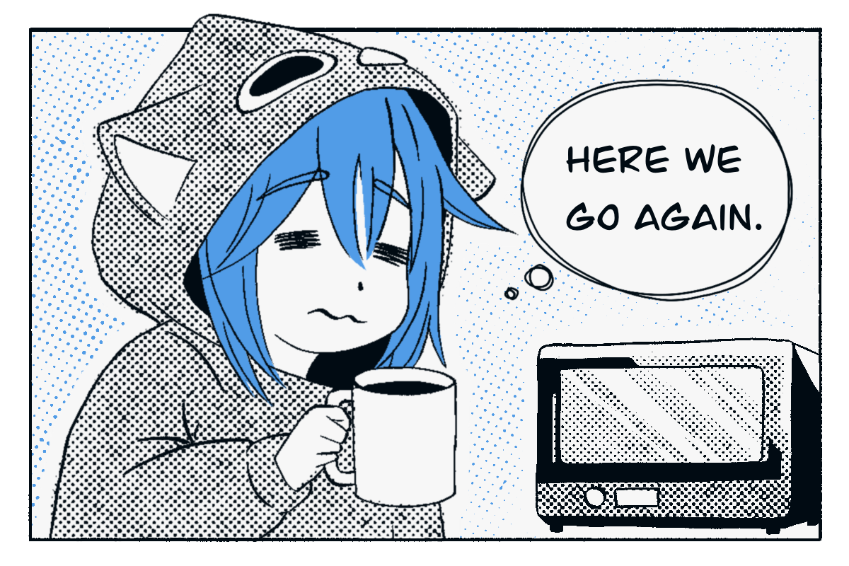 The girl stands near a microwave holding the mug, looking tired and upset with a resigned expression. A thought bubble says, “HERE WE GO AGAIN.”