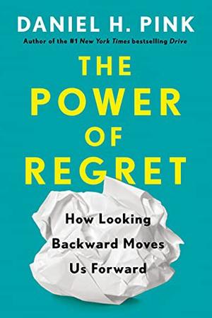 The Power of Regret by Daniel Pink: Summary & Notes cover