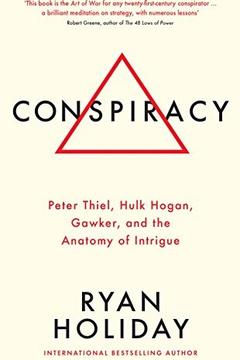 Conspiracy by Ryan Holiday: Summary & Notes