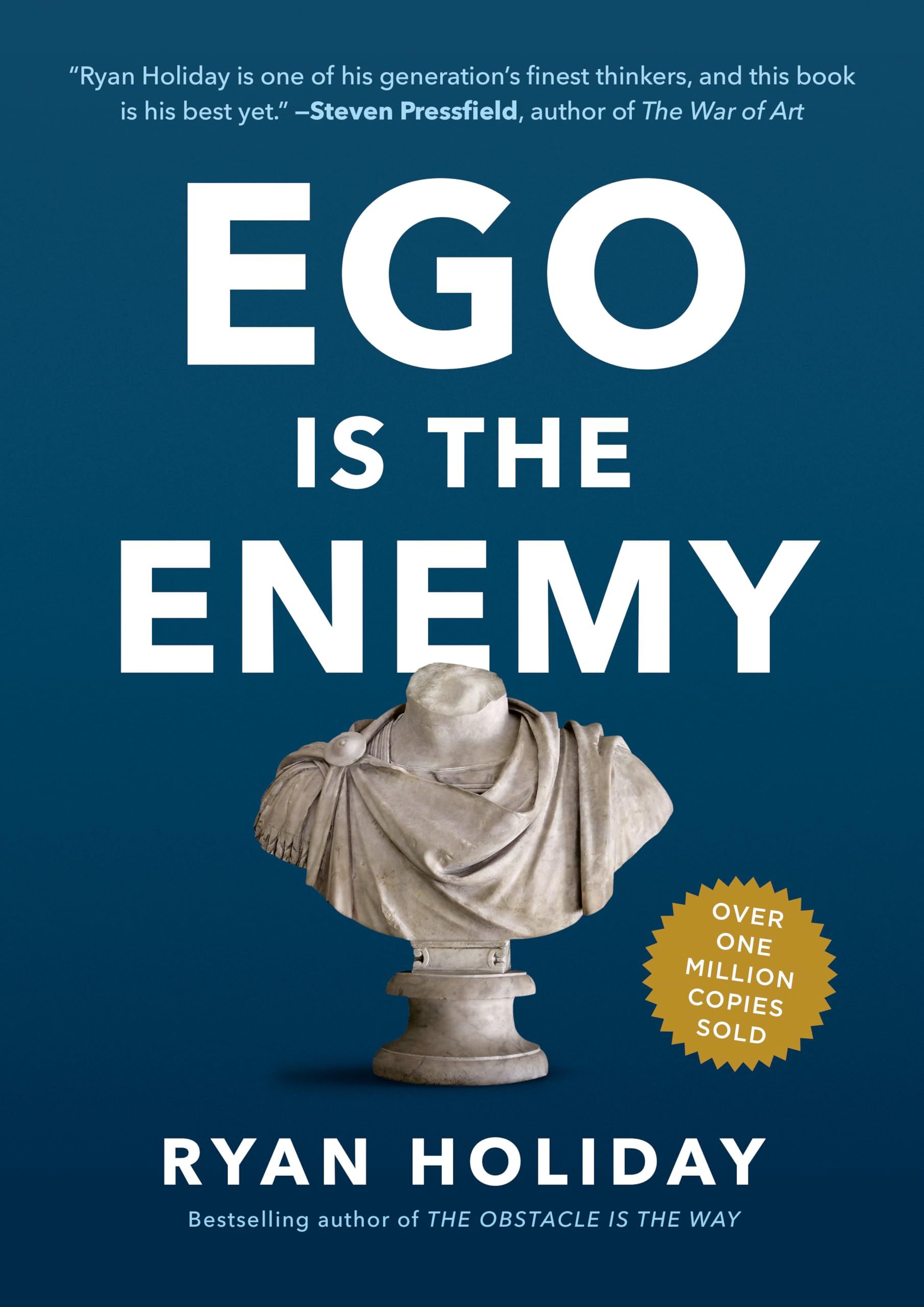 Ego is the Enemy by Ryan Holiday: Summary & Notes