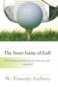 The Inner Game of Golf by Timothy Gallwey: Summary & Notes