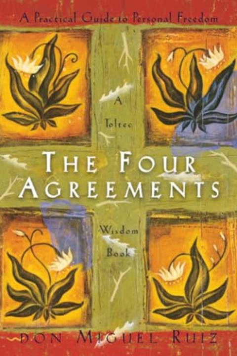 The Four Agreements: A Practical Guide to Personal Freedom cover