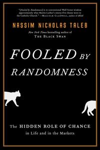 Fooled by Randomness by Nassim Nicholas Taleb: Summary & Notes