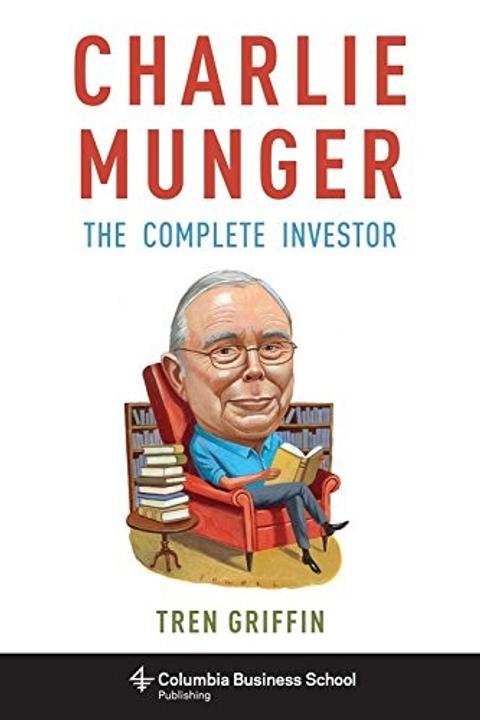 Charlie Munger: The Complete Investor by Tren Griffin: Summary & Notes cover