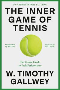 The Inner Game of Tennis by W. Timothy Gallwey: Summary & Notes