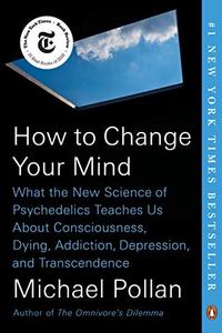 How to Change Your Mind by Michael Pollan: Summary & Notes