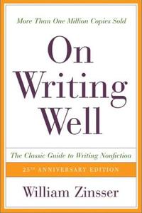 On Writing Well by William Zinsser: Summary & Notes