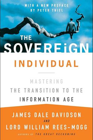 The Sovereign Individual: Mastering the Transition to the Information Age cover