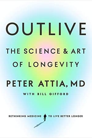 Outlive by Peter Attia: Summary & Notes cover